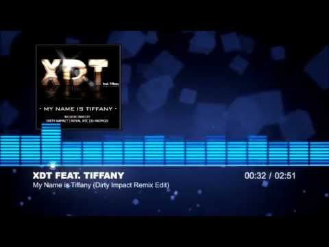 XDT feat. Tiffany - My Name is Tiffany (Dirty Impact Remix Edit)