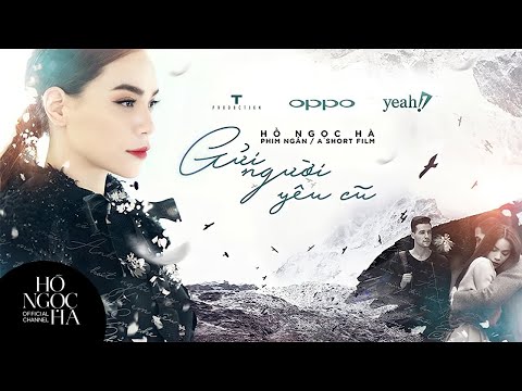 Gửi Người Yêu Cũ - Hồ Ngọc Hà (Official Short Film)