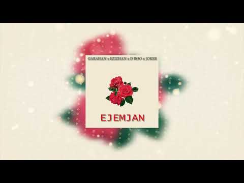 GARAHAN x EZIZHAN x D ROO x JOKER - EJEMJAN (2020)
