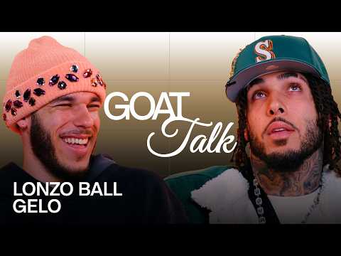 Lonzo Ball & GELO Debate the Best & Worst Things Ever | GOAT Talk