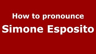 How to pronounce Simone Esposito