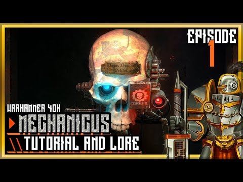 Warhammer 40k: Mechanicus & Heretek DLC Let's Play \\Tutorial and Lore Episode 1