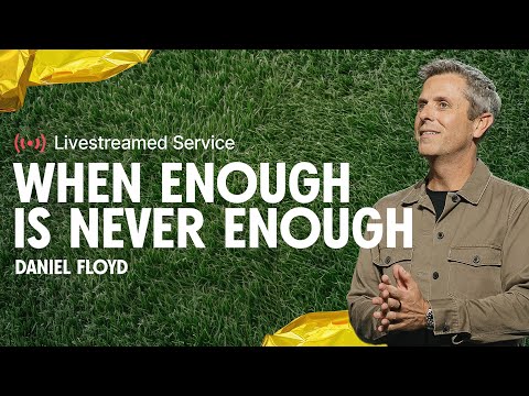 Gateway Church Live | “When Enough Is Never Enough” by Pastor Daniel Floyd | September 27–28