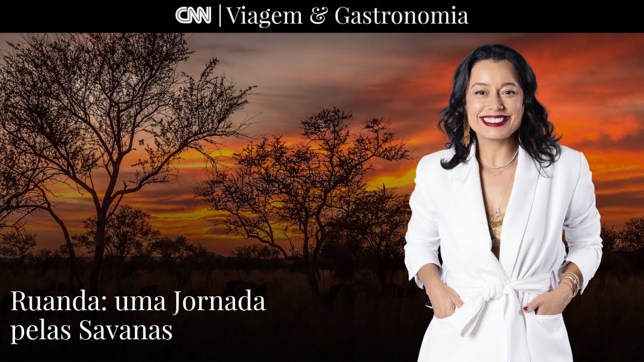 Ruanda: Uma jornada pelas savanas I CNN Viagem & Gastronomia