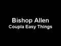 Bishop Allen - Coupla Easy Things