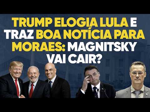Trump elogia Lula e traz boa notícia para Moraes: Magnitsky vai cair?