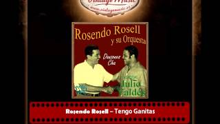 Rosendo Rosell Y Su Orquesta – Tengo Ganitas (Perlas Cubanas)