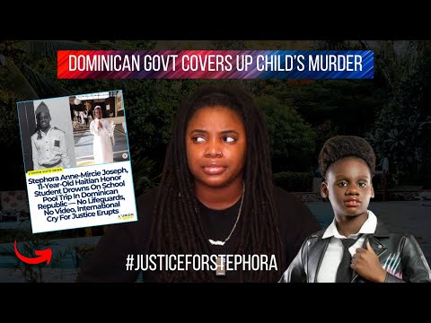 11-Year-Old Haitian Girl Allegedly DROWNED by Bullies in the DR| ustice for Stephora Joseph