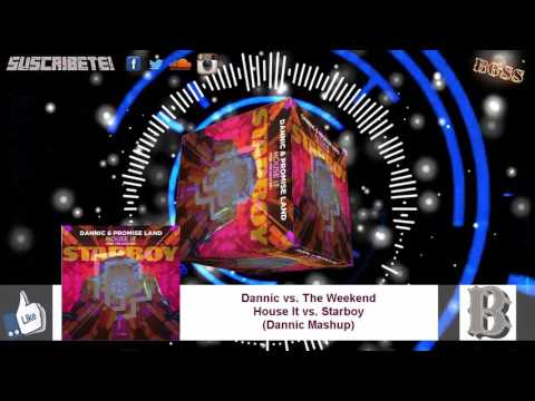 Dannic vs. The Weekend - House It vs. Starboy (Dannic Mashup)