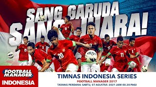 PERJALANAN TIMNAS INDONESIA DI TAHUN 2017 | Football Manager 2017 PC Gameplay Part 1