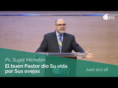 , title : 'El buen Pastor dio Su vida por Sus ovejas | Juan 10:1-18 | Ps. Sugel Michelén'