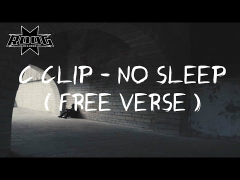 C Clip - No Sleep (Free Verse)