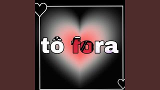 Tô Fora