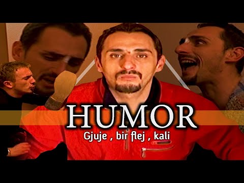 Humor - Gjuje , bir flej , kali