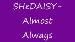 Almost Always- SHeDAISY