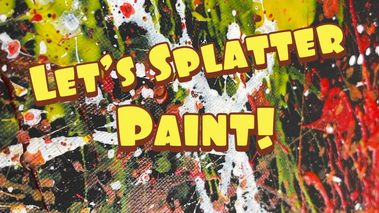 Let’s Splatter Paint like Jackson Pollock! | Abstract Splatter Painting