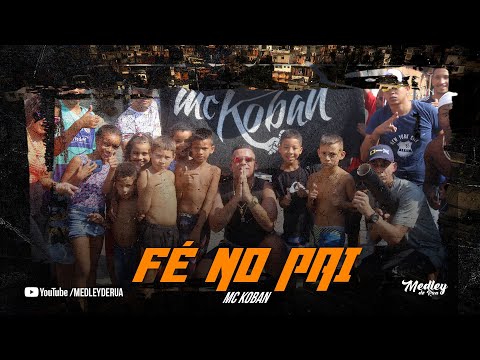 MC Koban - Fé no Pai - Medley de Rua (Clipe de Rua) DJ RF3