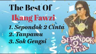 Download lagu Ikang Fawzi - Sepondok 2 Cinta - Tanpamu - Sok Gengsi mp3 Download lagu Ikang Fawzi - Sepondok 2 Cinta - Tanpamu - Sok Gengsi mp3