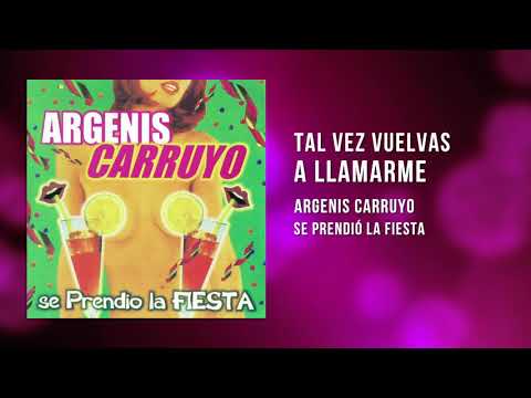 Argenis Carruyo - Tal Vez Vuelvas A Llamarme