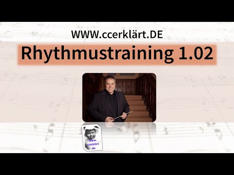 Rhythmustraining 1.02 - einfach und systematisch  www.ccerklärt.de