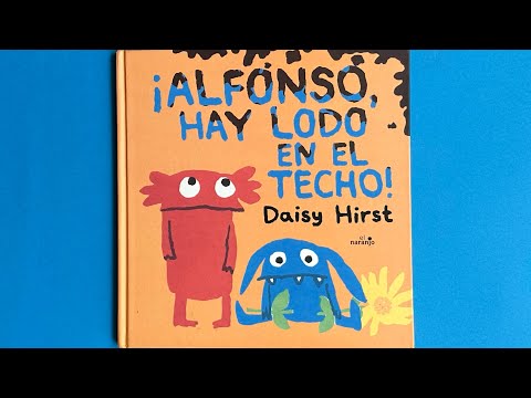 ¡Alfonso, hay lodo en el techo! - Daisy Hirst