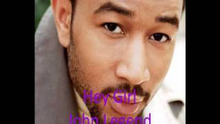 John Legend - Hey Girl