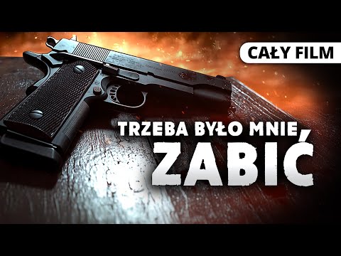 TRZEBA BYŁO MNIE ZABIĆ (2023) *** CAŁY FILM *** POLSKI LEKTOR *** Kryminał