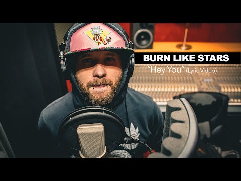 Burn Like Stars - "Hey You" (lyric video)