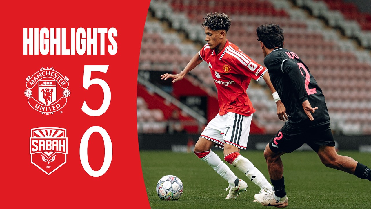 Man Utd 5-0 Sabah | Academy Highlights