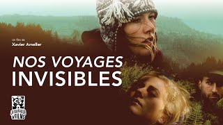 Nos voyages invisibles - BANDE-ANNONCE