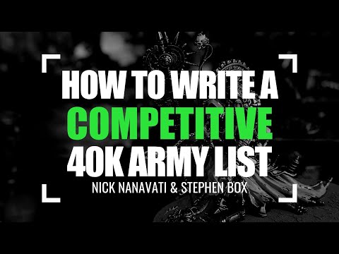 How To Write A Competitive Warhammer 40K Army List - With Nick Nanavati