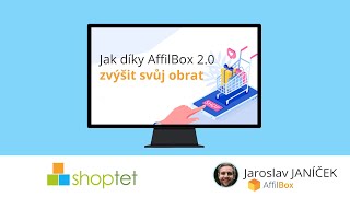 Shoptet a Jaroslav Janíček o tom, jak díky AffilBox 2.0 zvýšit svůj obrat