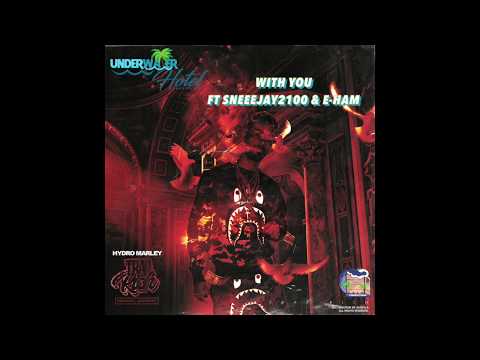 With You Ft SneeeJay2100 & E-Ham - Trap Rich