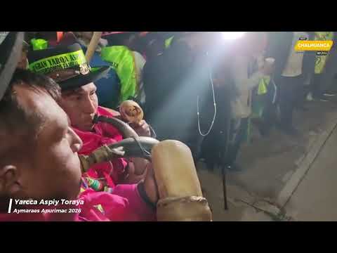 Yarcca Aspiy Toraya - 2026 Aymaraes Apurimac parte 2