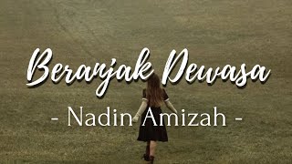Download lagu Beranjak Dewasa - Nadin Amizah (lyrics) | Kita beranjak dewasa jauh terburu seharusnya... mp3