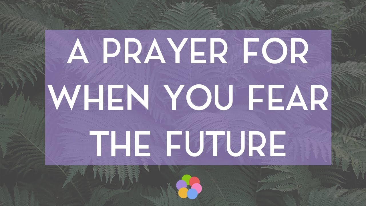 A Prayer for When You Fear the Future