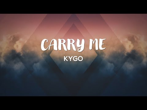 Kygo - Carry Me Lyrics