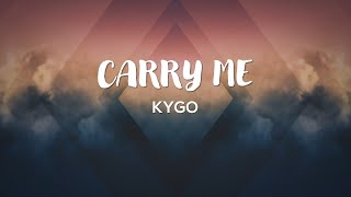 Kygo - Carry Me Lyrics