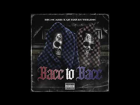 Big Scarr & Quezz Ruthless - Bacc to Bacc (AUDIO)