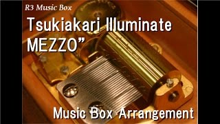 Tsukiakari Illuminate/MEZZO” [Music Box] ("IDOLiSH7" Character Song)