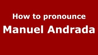 How to pronounce Manuel Andrada