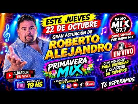 🔴 EN VIVO | ROBERTO ALEJANDRO EN PRIMAVERA MIX 🎤🎶 | RADIO MIX 97.7 Y ALBARDÓN TV | SAN JUAN