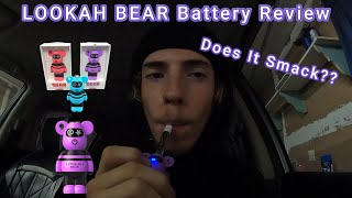 LOOKAH BEAR BATTERY REVIEW!!
