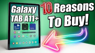 10 Reasons To Buy Samsung Galaxy Tab A11+