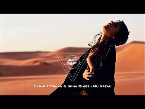 Mahmut Orhan & Irina Rimes - Nu Vreau