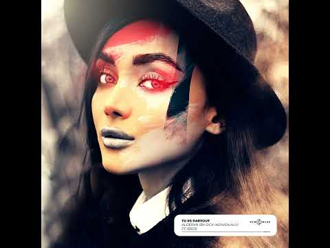 Alderyn (By Sick Individuals) - Tu Es Partout feat. ØSCR [Audio]