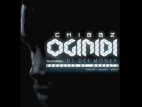 Chibbz Feat. DJ Dee Money - Oginidi (Prod. Mobeatz )