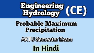 Probable Maximum Precipitation in Hindi l Hydrology l Civil engineering l PMP