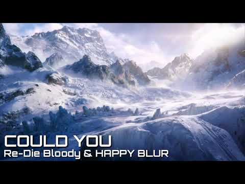 Re-Die Bloody & HAPPY BLUR - Could You [FSN Release]