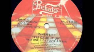 Inner Life - I'm Caught Up (In a One Night Love Affair) 1979